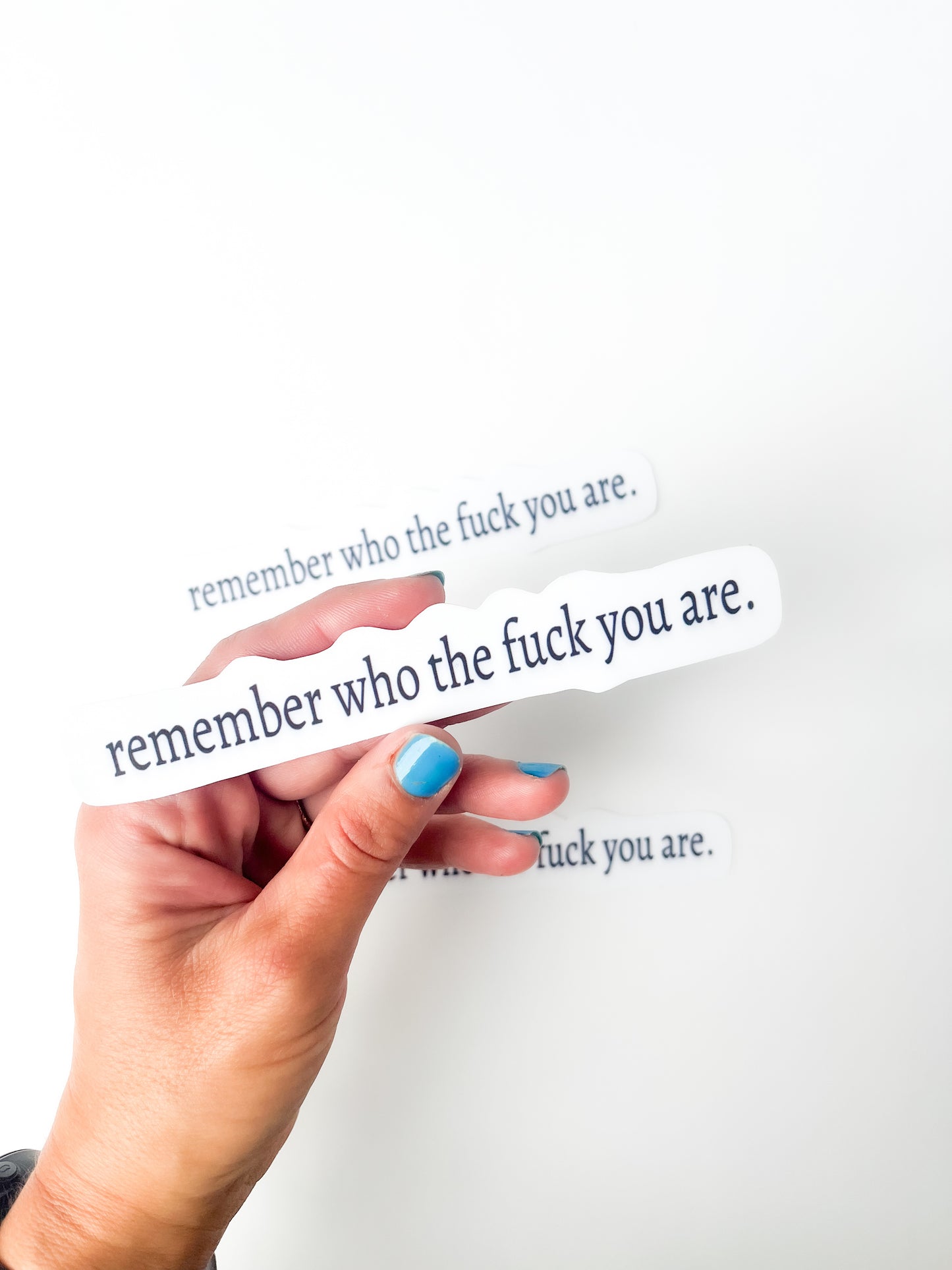 Remember who the F*ck you are - vinyl sticker